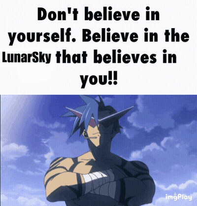 Man Don't Believe In Yourself Believe In Lunarsky GIF