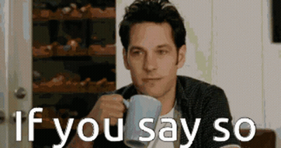 Man Drinking Coffee Saying If You Say So GIF