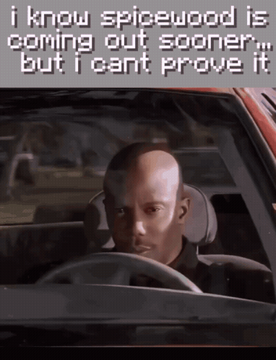 Man Driving Car Saying I Know Spicewood Is Coming Out Sooner But I Cant Prove It GIF