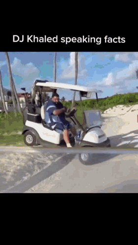 Man Driving Golf Cart Dj Khaled Speaking Facts GIF