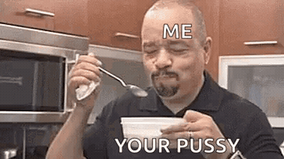 Man Eating Yogurt Saying Me Your Pussy