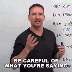 Man Explains Be Careful What You're Saying GIF