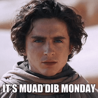 Man Face It's Muad Dib Monday GIF