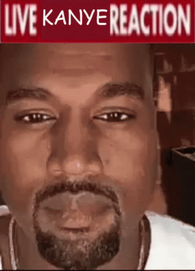 Man Face With Live Kanye Reaction GIF