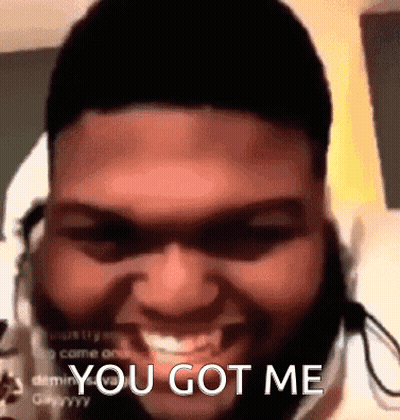 Man Face You Got Me GIF