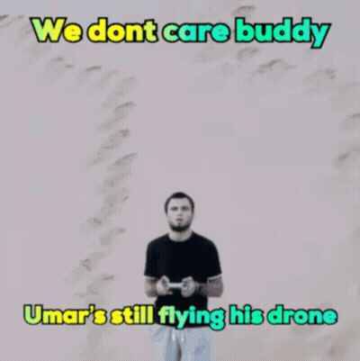 Man Flying Drone We Don't Care Buddy GIF