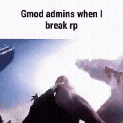Man Flying Through Air With Gun Gmod Admins When I Break RP