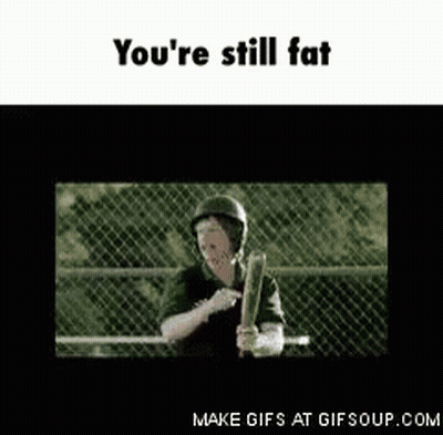 Man Holding Baseball Bat Says You're Still Fat GIF