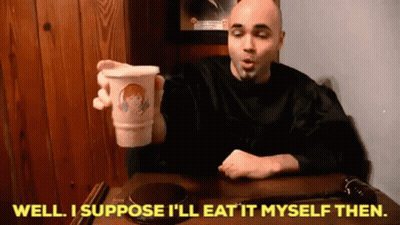 Man Holding Cup Saying Well I Suppose I'll Eat It Myself GIF