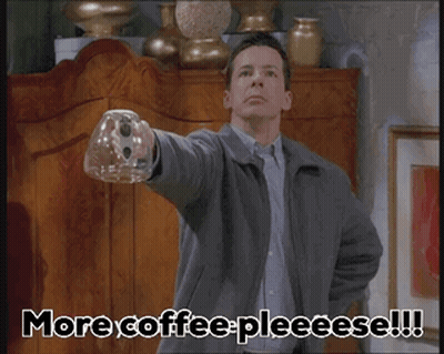 Man Holding Glass Says More Coffee Pleeeese GIF