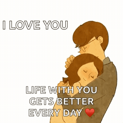 Man Hugging Woman I Love You Life With You Gets Better Every Day GIF