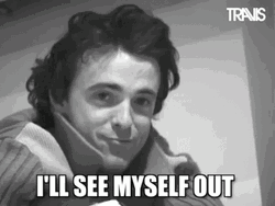 Man I'll See Myself Out Hiding Meme GIF