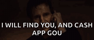 Man: I Will Find You & Cash App Gou GIF