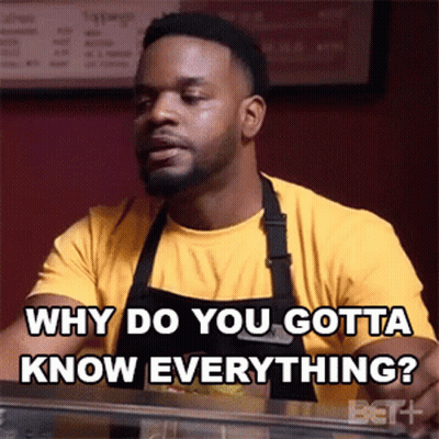 Man In Apron Saying Why Do You Gotta Know Everything GIF