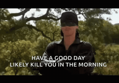 Man In Black Mask Saying Have A Good Day Likely Kill You In The Morning GIF