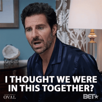 Man In Blue Pajama Shirt Saying I Thought We Were In This Together GIF