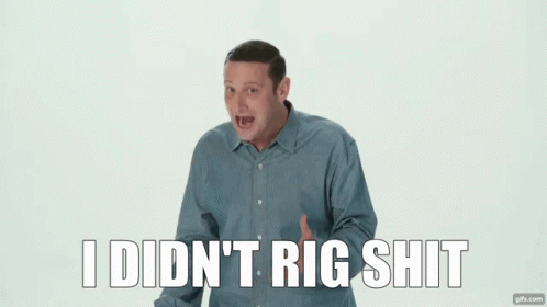 Man In Blue Shirt Says I Didn't Rig Shit GIF
