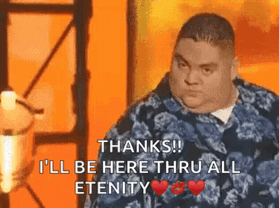 Man In Blue Shirt Says Thanks I'll Be Here Thru All Eternity GIF