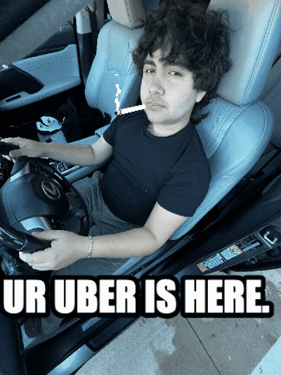 Man In Car With Cigarette Saying Ur Uber Is Here GIF