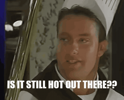 Man In Chef Hat Asking If It's Still Hot Out There GIF