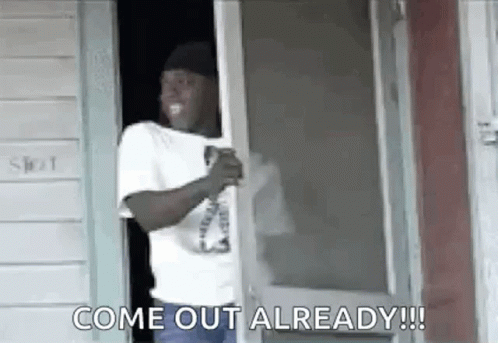 Man In Doorway Come Out Already GIF