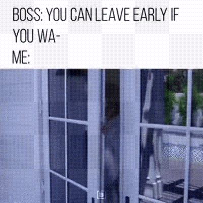 Man In Doorway Saying Boss You Can Leave Early If You Wa-Me GIF