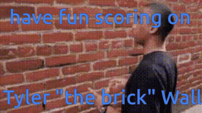 Man In Front Of Brick Wall Saying Have Fun Scoring On Tyler The Brick Wall GIF