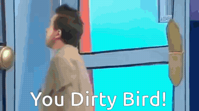 Man In Front Of Door Saying You Dirty Bird GIF