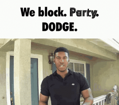 Man In Front Of House Saying We Block Party Dodge GIF