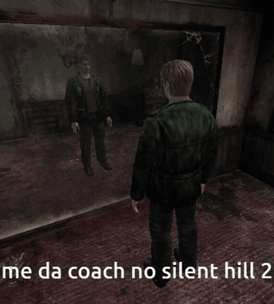 Man In Front Of Mirror Saying Me Da Coach No Silent Hill 2 GIF