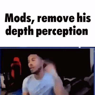 Man In Front Of Screen Saying Mods Remove His Depth Perception GIF