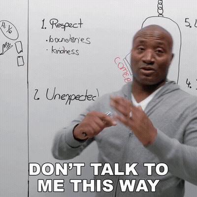 Man In Front Of Whiteboard Saying Don't Talk To Me This Way GIF