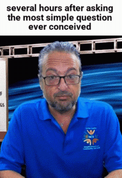 Man In Glasses And Blue Shirt Several Hours After Asking The Most Simple Question Ever Conceived GIF