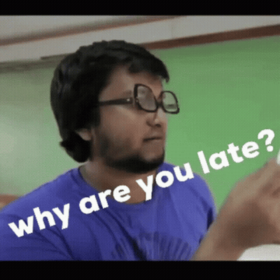 Man In Glasses And Blue Shirt Why Are You Late GIF