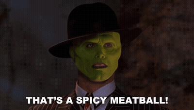 Man In Green Mask And Hat Says That's A Spicy Meatball GIF