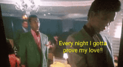 Man In Green Suit Says Every Night I Gotta Prove My Love GIF