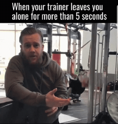 Man In Gym When Your Trainer Leaves You Alone For More Than 5 Seconds GIF