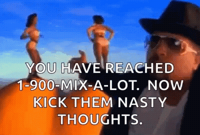Man In Hat Says You Have Reached 1-800-Mix-A-Lot Now Kick Them Nasty Thoughts GIF