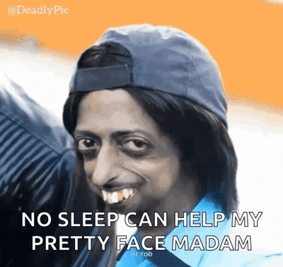 Man In Hat Smiling Says No Sleep Can Help My Pretty Face Madam Me Too GIF