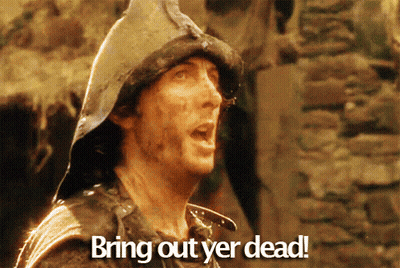 Man In Helmet Says Bring Out Yer Dead GIF