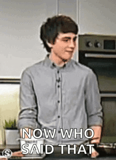 Man In Kitchen Now Who Said That GIF
