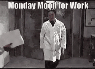 Man In Lab Coat Walking Through Doorway Saying Monday Mood For Work GIF