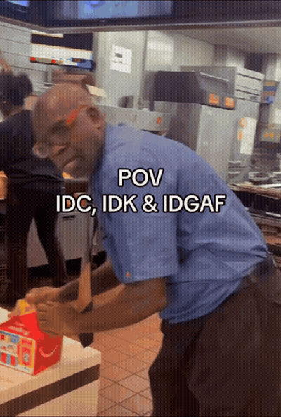 Man In McDonald's Kitchen POV IDC IDK IDGAF GIF