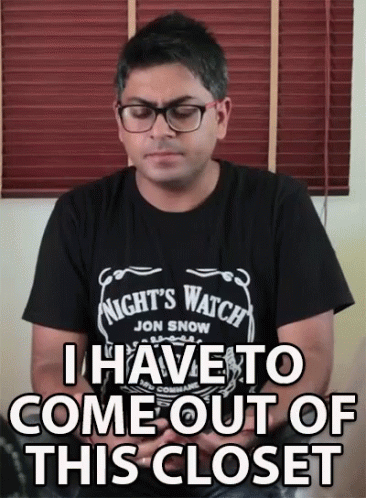 Man In Night's Watch Shirt I Have To Come Out Of This Closet GIF