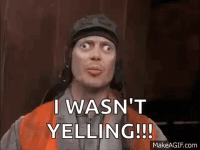 Man In Orange Vest And Hat Saying I Wasn't Yelling GIF