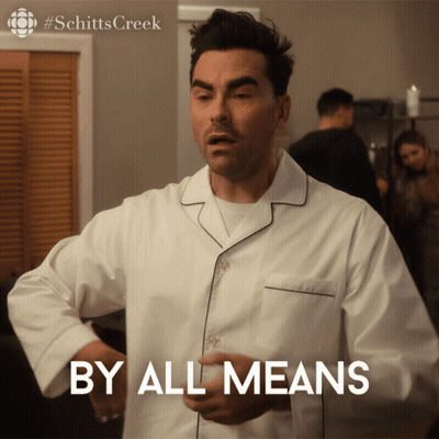 Man In Pajamas Says By All Means Schitts Creek GIF