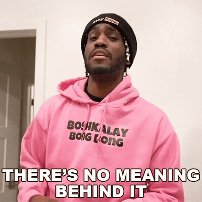 Man In Pink Hoodie And Black Beanie Saying There's No Meaning Behind It GIF