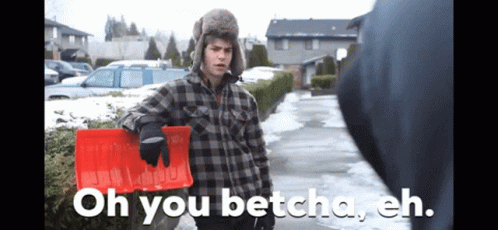 Man In Plaid Shirt Holding Shovel Oh You Betcha Eh GIF