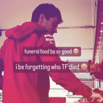 Man In Red Jacket Funeral Food Be So Good I Be Forgetting Who TF Died GIF