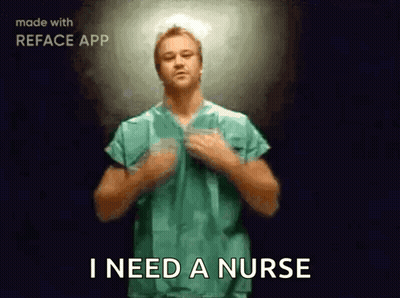 Man In Scrub Top Saying I Need A Nurse GIF